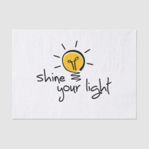 Papier Mousseline Slogan shine your light, laisse la lumière brillan