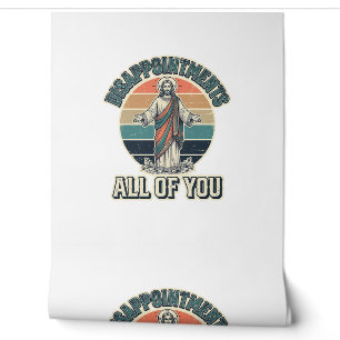 Papier Peint Déceptions drôles vous tous T-shirt religieux D
