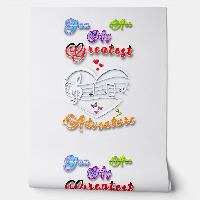 Papier Peint You Are My Greatest Adventure (Déroulement)