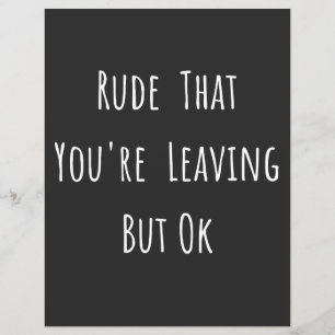 Papier Rude That You're Leaving But Ok