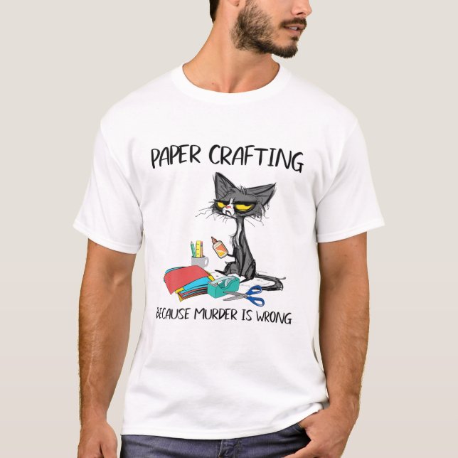 Papierverarbeitung, weil Mord falsche Ideen ist T-Shirt (Vorderseite)