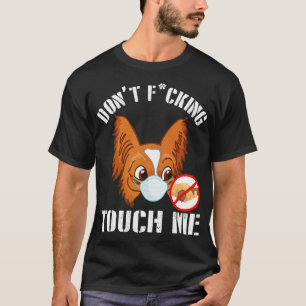 Papillon Hund mit Gesichtsmaske, nicht anstrengen  T-Shirt