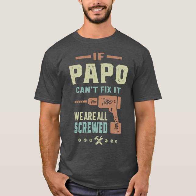 Papo kann es nicht reparieren T-Shirt (Vorderseite)