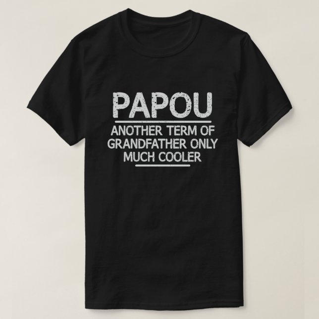 Papou Definition Funny bedeutet Cool Opa-Geschenk  T-Shirt (Design vorne)