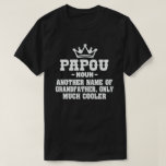 Papou Definition Funny bedeutet Cool Opa-Geschenk T-Shirt<br><div class="desc">Holen Sie sich dieses lustige und sarkastische Sprichwort-Outfit für stolze Großvater,  der seine bezaubernden Enkel,  Enkel,  Enkeltochter am väterlichen Tag oder Weihnachten,  Großeltern Tag,  Trag dies,  um Ihren süßen und coolen Großvater in der ganzen Welt zu erkennen!</div>
