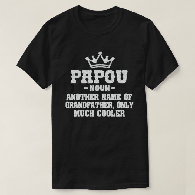 Papou Definition Funny bedeutet Cool Opa-Geschenk T-Shirt (Design vorne)