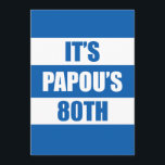 Papous 80. Geburtstag griechische Flaggenfarben Einladung<br><div class="desc">Es ist Papous 80. Geburtstag griechischer Fahne Einladung. Es ist Zeit,  den achtzigsten Geburtstag eines griechischen Großvaters zu feiern! Mit dieser coolen Einladung,  die perfekt für einen griechischen Großvater ist,  der seine 80. Geburtstagsfeier feiert,  bekommt jeder im Party Stimmung!</div>