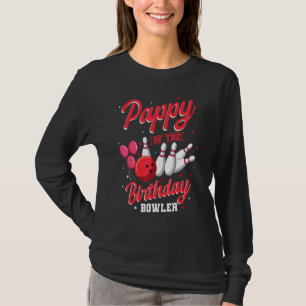 Pappy of the Birthday Bowler Bowling Family Celebr T-Shirt