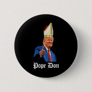 Papst Don - Donald Trump neuer katholischer Papst Button