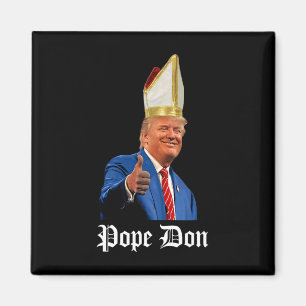 Papst Don - Donald Trump neuer katholischer Papst Magnet