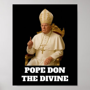 Papst Donald Trump Das Göttliche Poster