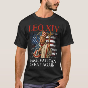 Papst Leo Xiv macht den Vatikan wieder großartig k T-Shirt