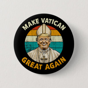 Papst Trump: Der lustige Präsident Trump Will, die Button