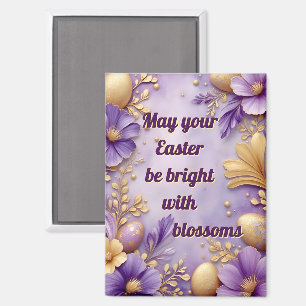 ~ PÂQUES SERA RADIEUX AVEC DES FLEURS ~ Magnet