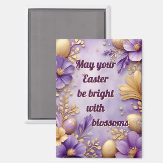 ~ PÂQUES SERA RADIEUX AVEC DES FLEURS ~ Magnet