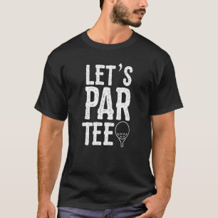 Par Golfing Pun Golf Party T-Shirt
