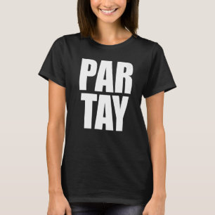Par Tay Party Geburtstag Partee Pratay Hearty Fun  T-Shirt