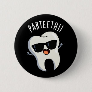 Par-teeth Lustige Zahnarzt-Wortspiele Dunkler Hint Button