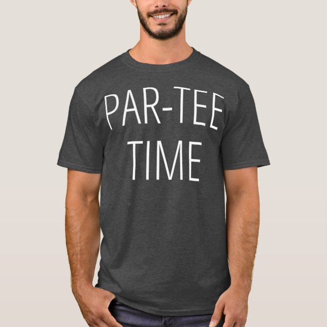 PAR Time Party Spaß trinken Bier Golf Golfspielen T-Shirt (Vorderseite)