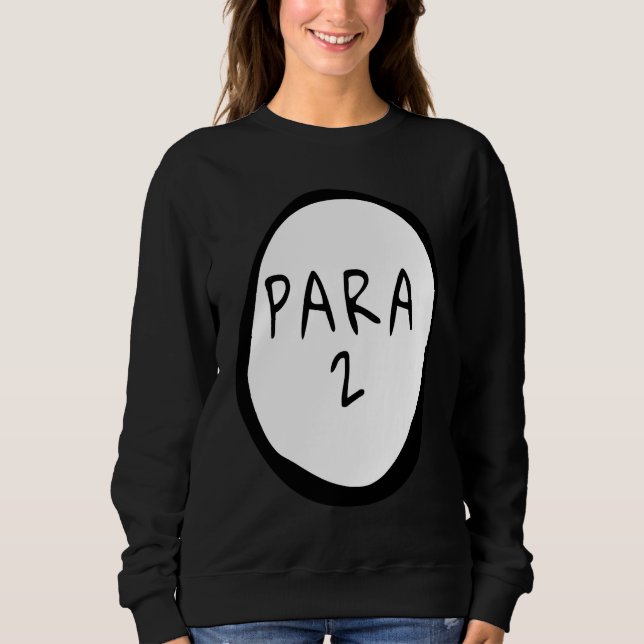 Para 2 Paraprofessioneller Kostüm Lehrerassistent Sweatshirt (Vorderseite)