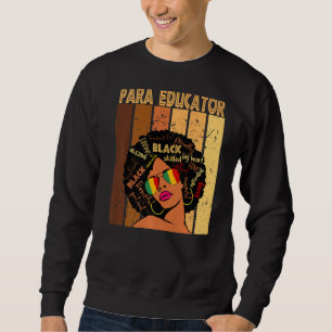 Para Educator Afro American Black History Sweatshirt