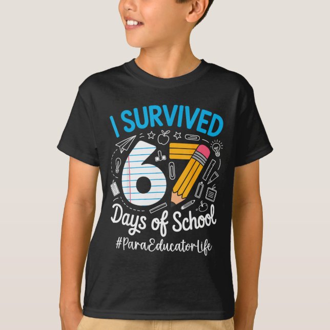 Para Educator Survived 67 Days Of School Humor Des T-Shirt (Vorderseite)