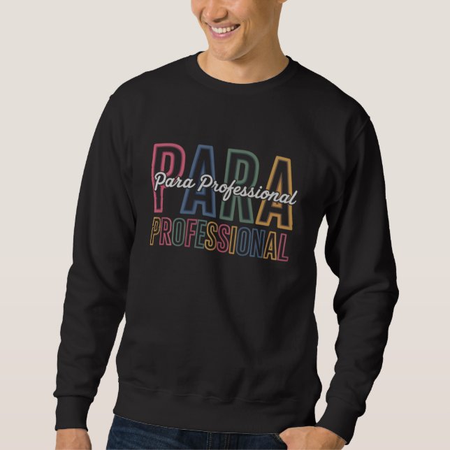 Para Paraprofessional Paraeducator erster Tag zurü Sweatshirt (Vorderseite)