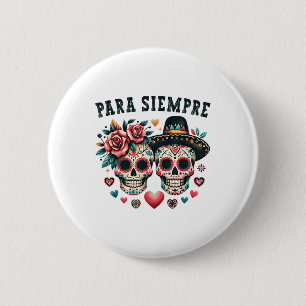 Para Siempre Mexican Couple Sugar Skull Valentines Button
