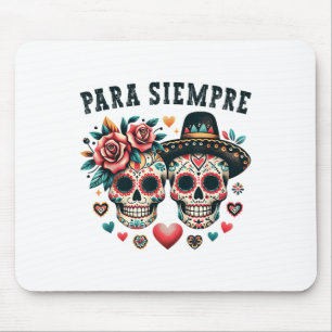 Para Siempre Mexican Couple Sugar Skull Valentines Mousepad