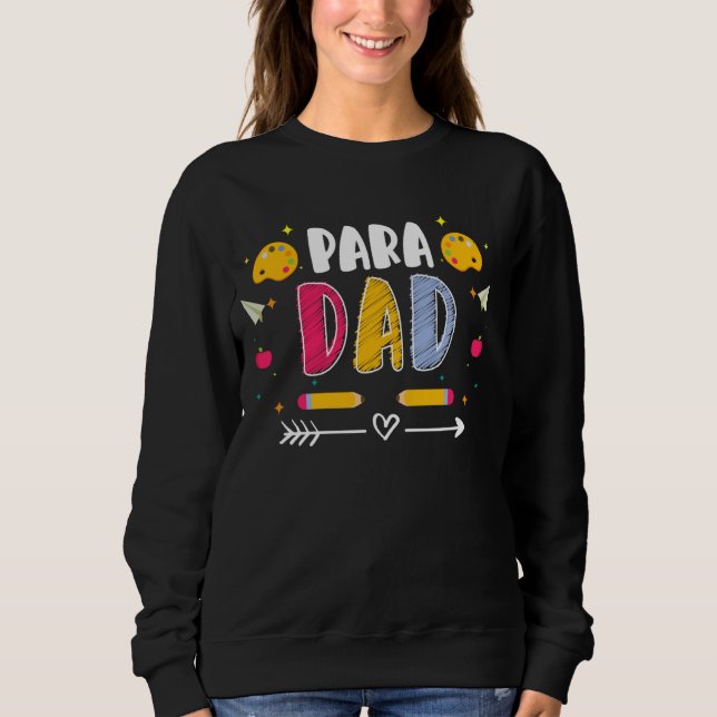 Para Vater Vathers Day Assistant Paraeducator Sweatshirt (Vorderseite)