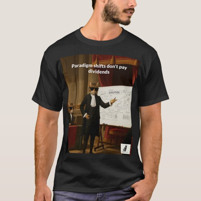 Paradigmenverschiebungen zahlen keine Dividenden - T-Shirt (Vorderseite)