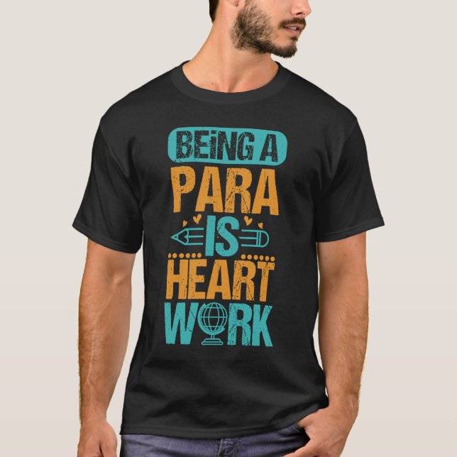 Paraeducator Herz Work Lehrerin Aide Unterrichtsfa T-Shirt (Vorderseite)