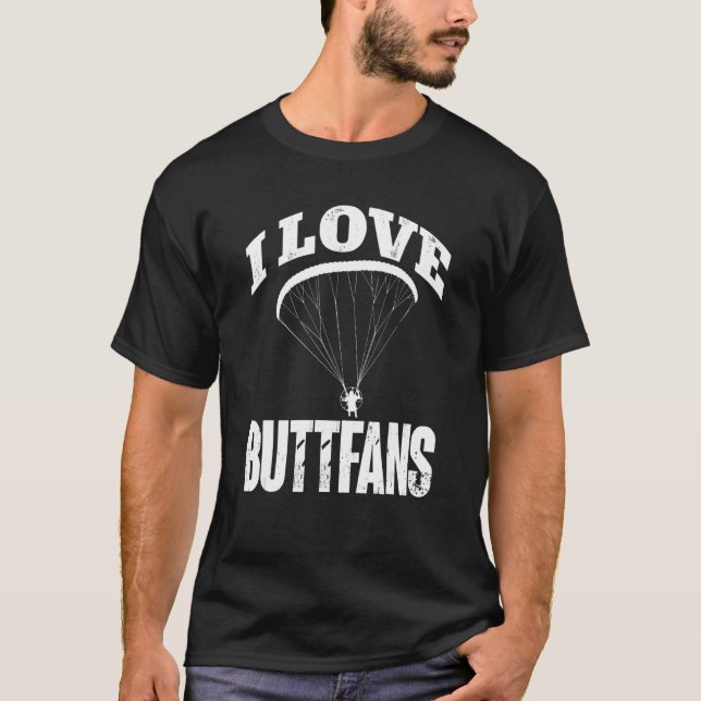 Paragliding Paraglider I Love Buttfans Paramotor P T-Shirt (Vorderseite)