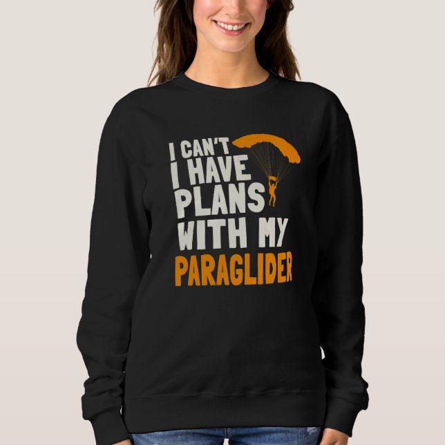 Paragliding Plans Paragliders Parachute Paramotor  Sweatshirt (Vorderseite)