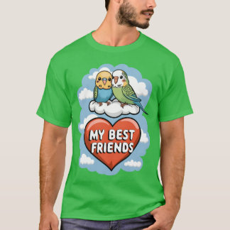 Parakeets My Best Friends Heftwolken Design-Gesche T-Shirt