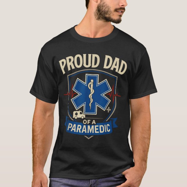 Paramedic Dad Proud Dad Of A Paramedic  T-Shirt (Vorderseite)