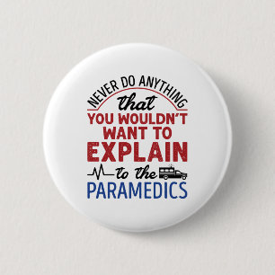 Paramedic EMT EMS Funny erklärt Paramedics Button