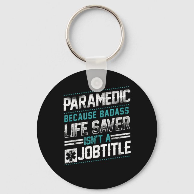 Paramedic, weil Badass Life Saver ist Schlüsselanhänger (Vorderseite)