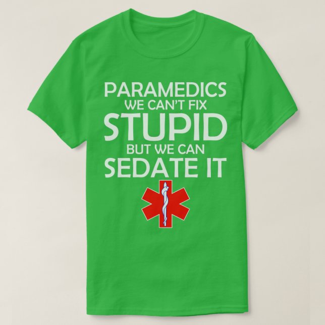 PARAMEDIKEN KÖNNEN WIR STUPID BEHEBEN, ABER WIR KÖ T-Shirt (Design vorne)
