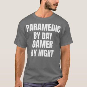 Paramedizin bei Day Gamer bei Nacht T-Shirt