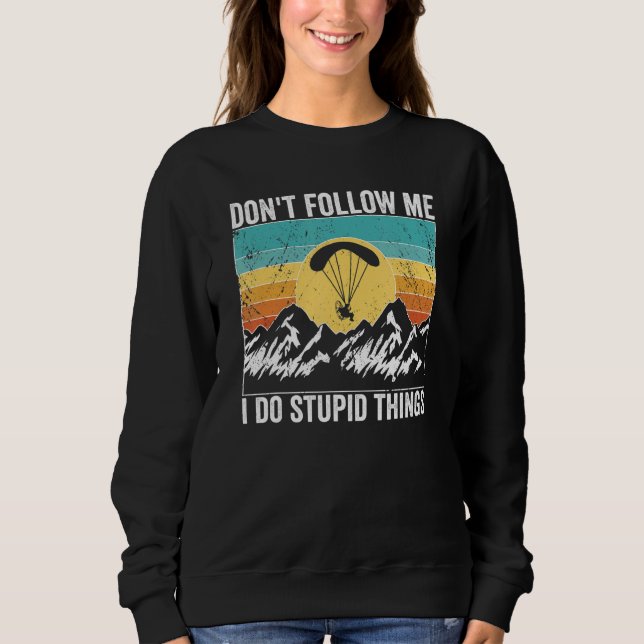 Paramotor Pilot don't follow me Paramotoring_1 Sweatshirt (Vorderseite)