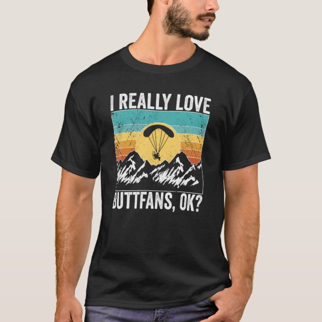 Paramotor Pilot l wirklich Liebe Buttfans, ok Para T-Shirt (Vorderseite)