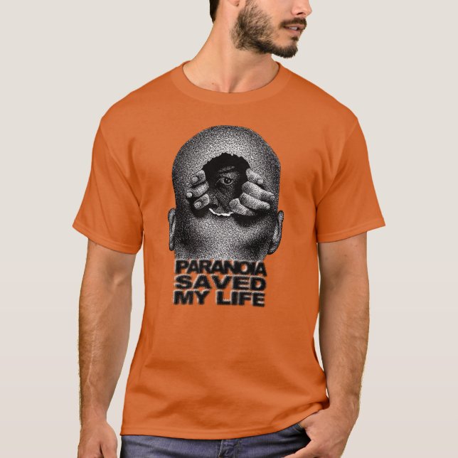 Paranoia Rettete Mein Leben, neuer Trend, Geschenk T-Shirt (Vorderseite)
