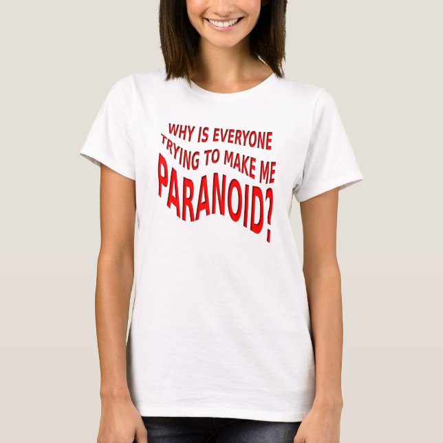 Paranoid Funny Shirt (Vorderseite)