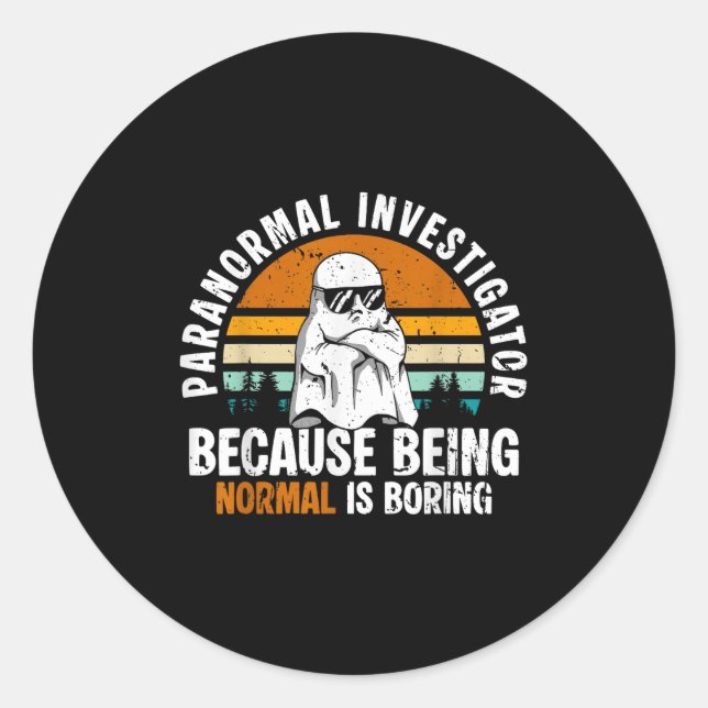 Paranormal Investigator Because Being Normal Is Bo Runder Aufkleber (Vorderseite)