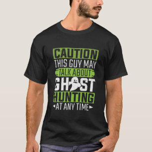 Paranormal Investigator spricht über Geisterjagd T-Shirt