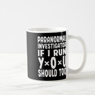 Paranormaler Ermittler, wenn ich sie führe, sollte Kaffeetasse