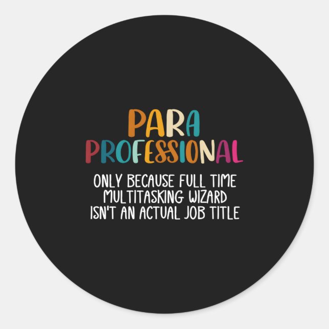 Paraprofessional als Multitasking-Assistent ist ke Runder Aufkleber (Vorderseite)