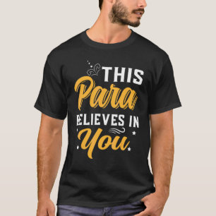 Paraprofessional Dieser Paradies glaubt an Sie Par T-Shirt