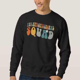 Paraprofessional Para Squad Groovy Retro Vintage T Sweatshirt